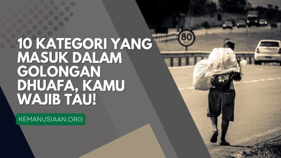 Golongan Kaum Dhuafa? Siapa Saja Yang Termasuk Kategori ini?